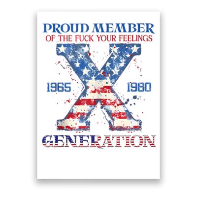 Proud Member Of The Fuck Your Feelings Gen X Usa 4th Of July Poster