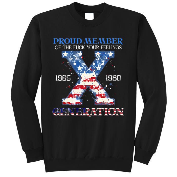 Proud Member Of The Fuck Your Feelings Gen X Usa Sweatshirt