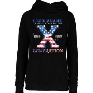 Proud Member Of The Fuck Your Feelings Gen X Usa Womens Funnel Neck Pullover Hood