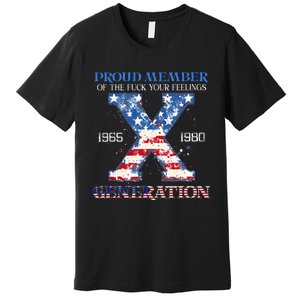 Proud Member Of The Fuck Your Feelings Gen X Usa Premium T-Shirt