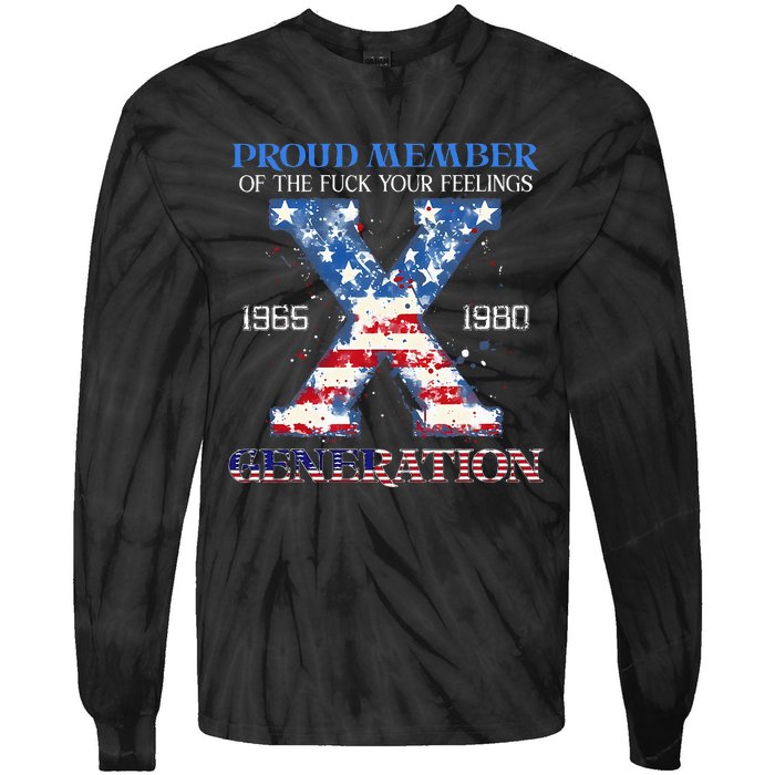 Proud Member Of The Fuck Your Feelings Gen X Usa Tie-Dye Long Sleeve Shirt