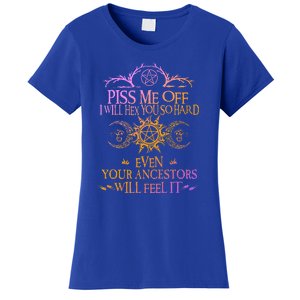 Piss Me Off I Will Hex You So Hard Women's T-Shirt