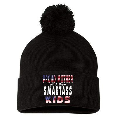 Proud Mother Of A Few Smartass Funny Mothers Day Pom Pom 12in Knit Beanie