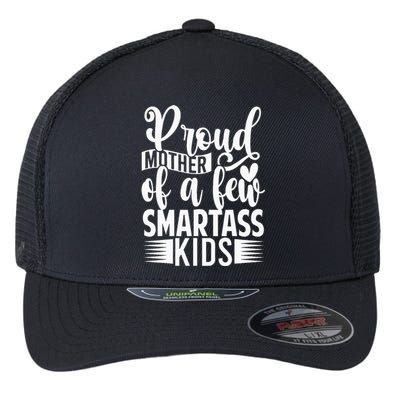 Proud Mother Of A Few Smartass Flexfit Unipanel Trucker Cap