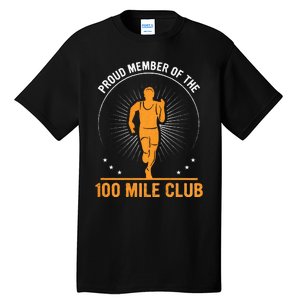 Proud Member Of The 100 Mile Club Ultra Run Trail Running Tall T-Shirt