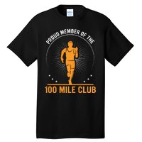 Proud Member Of The 100 Mile Club Ultra Run Trail Running Tall T-Shirt