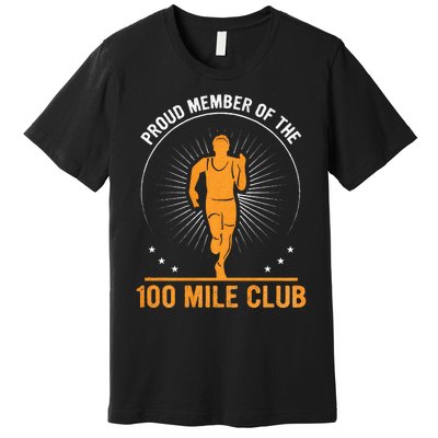 Proud Member Of The 100 Mile Club Ultra Run Trail Running Premium T-Shirt