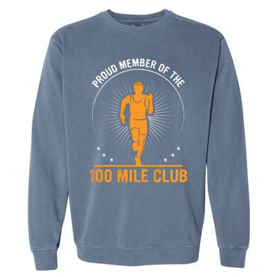 Proud Member Of The 100 Mile Club Ultra Run Trail Running Garment-Dyed Sweatshirt