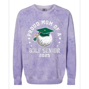 Proud Mom Of A Golf Senior Class Of 2025 Matching Family Colorblast Crewneck Sweatshirt