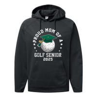 Proud Mom Of A Golf Senior Class Of 2025 Matching Family Performance Fleece Hoodie