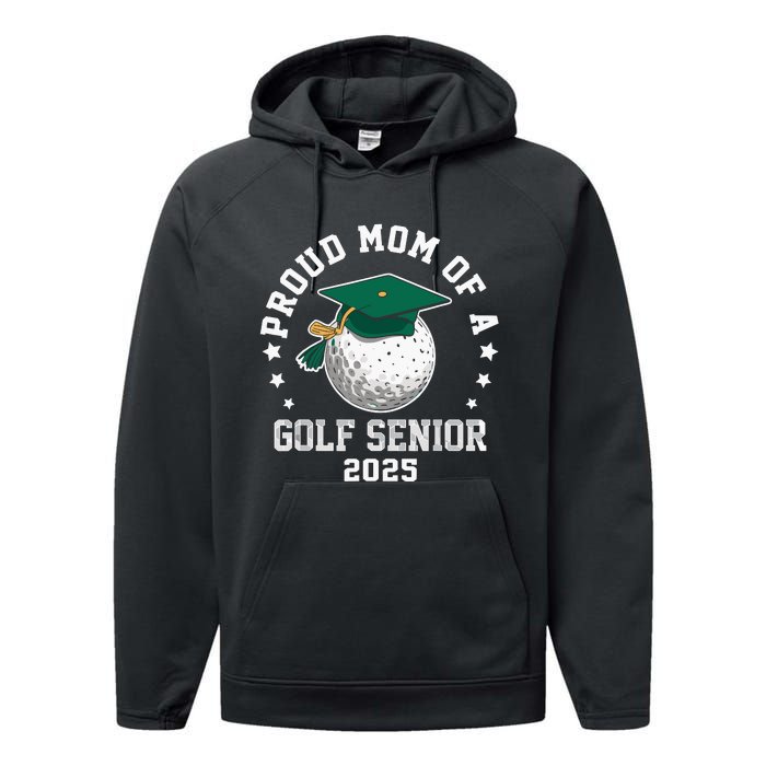 Proud Mom Of A Golf Senior Class Of 2025 Matching Family Performance Fleece Hoodie