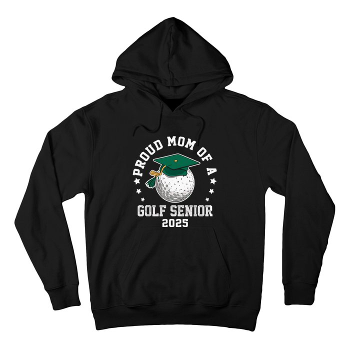 Proud Mom Of A Golf Senior Class Of 2025 Matching Family Hoodie