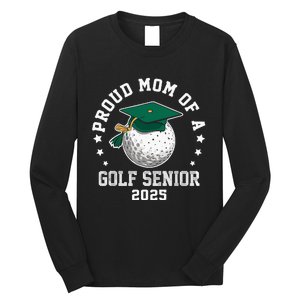 Proud Mom Of A Golf Senior Class Of 2025 Matching Family Long Sleeve Shirt