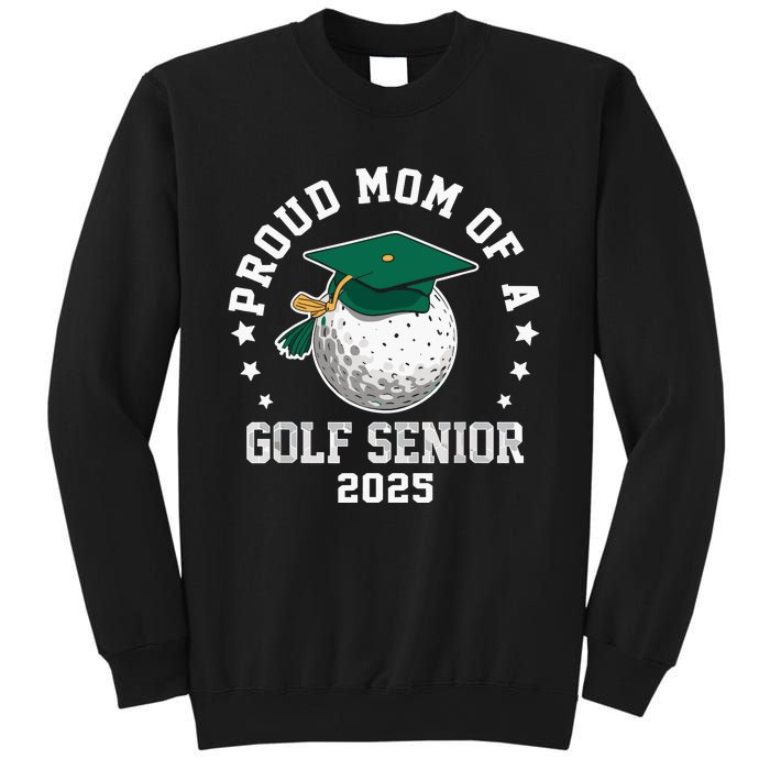 Proud Mom Of A Golf Senior Class Of 2025 Matching Family Sweatshirt