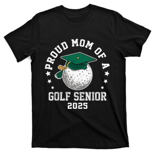 Proud Mom Of A Golf Senior Class Of 2025 Matching Family T-Shirt