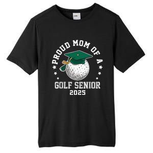 Proud Mom Of A Golf Senior Class Of 2025 Matching Family Tall Fusion ChromaSoft Performance T-Shirt