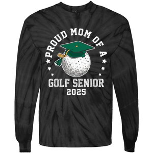 Proud Mom Of A Golf Senior Class Of 2025 Matching Family Tie-Dye Long Sleeve Shirt