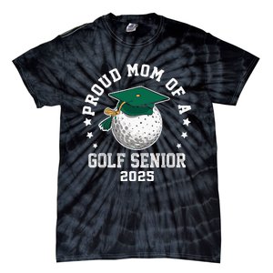 Proud Mom Of A Golf Senior Class Of 2025 Matching Family Tie-Dye T-Shirt