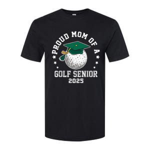 Proud Mom Of A Golf Senior Class Of 2025 Matching Family Softstyle CVC T-Shirt