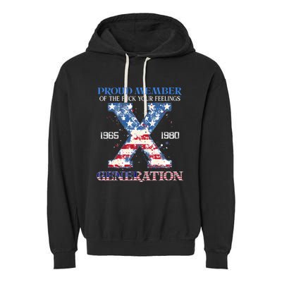 Proud Member Of The Fuck Your Feelings Gen X Usa 4th Of July Garment-Dyed Fleece Hoodie