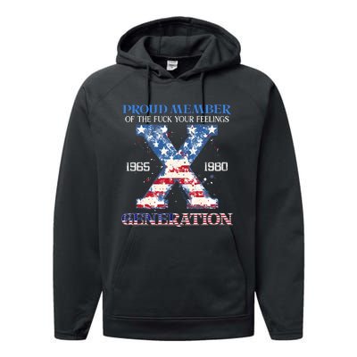 Proud Member Of The Fuck Your Feelings Gen X Usa 4th Of July Performance Fleece Hoodie