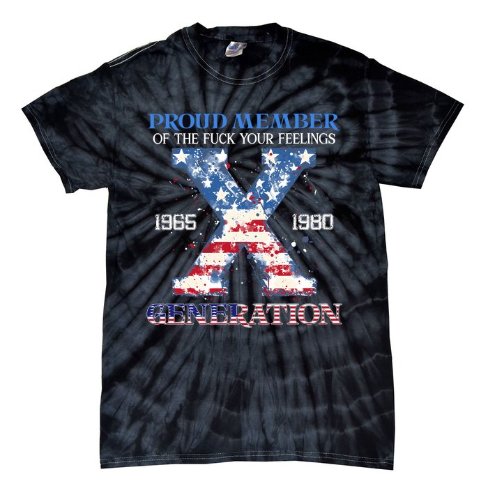 Proud Member Of The Fuck Your Feelings Gen X Usa 4th Of July Tie-Dye T-Shirt