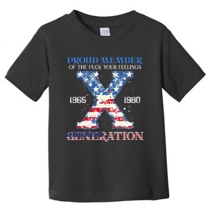 Proud Member Of The Fuck Your Feelings Gen X Usa 4th Of July Toddler T-Shirt