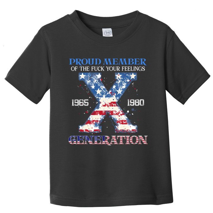 Proud Member Of The Fuck Your Feelings Gen X Usa 4th Of July Toddler T-Shirt