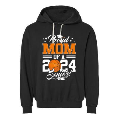 Proud Mom Of A 2024 Senior Basketball Garment-Dyed Fleece Hoodie