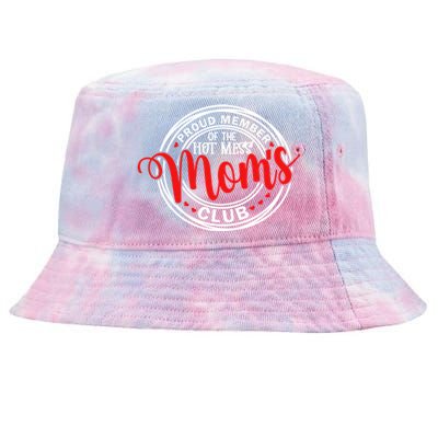 Proud Member Of The Hot Mess Mom's Club Gift Tie-Dyed Bucket Hat