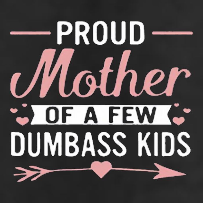 Proud Mother Of A Few Dumbass Cool Comfort Performance Bucket Hat