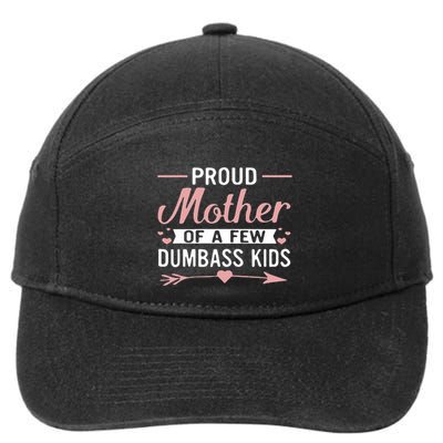 Proud Mother Of A Few Dumbass 7-Panel Snapback Hat