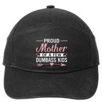 Proud Mother Of A Few Dumbass 7-Panel Snapback Hat