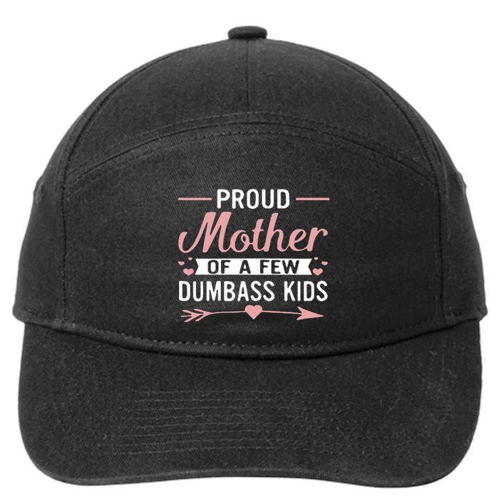 Proud Mother Of A Few Dumbass 7-Panel Snapback Hat