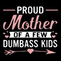 Proud Mother Of A Few Dumbass 7-Panel Snapback Hat