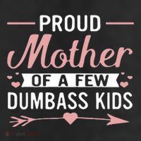 Proud Mother Of A Few Dumbass Beanie