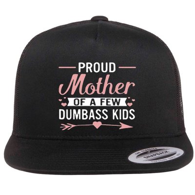 Proud Mother Of A Few Dumbass Flatbill Hat