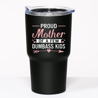 Proud Mother Of A Few Dumbass Tumbler