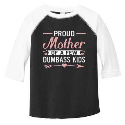 Proud Mother Of A Few Dumbass Toddler Fine Jersey T-Shirt
