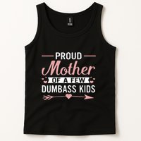 Proud Mother Of A Few Dumbass Tank Top