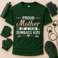 Proud Mother Of A Few Dumbass Performance Shirt