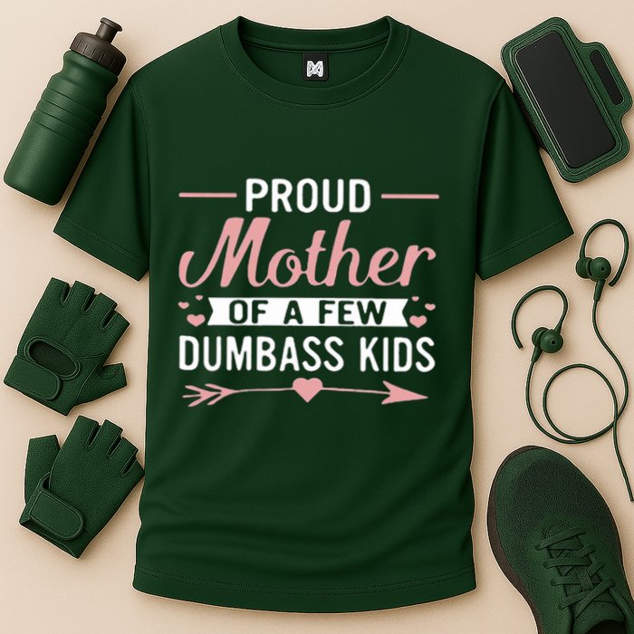 Proud Mother Of A Few Dumbass Performance Shirt