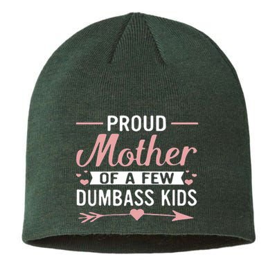 Proud Mother Of A Few Dumbass Sustainable Beanie