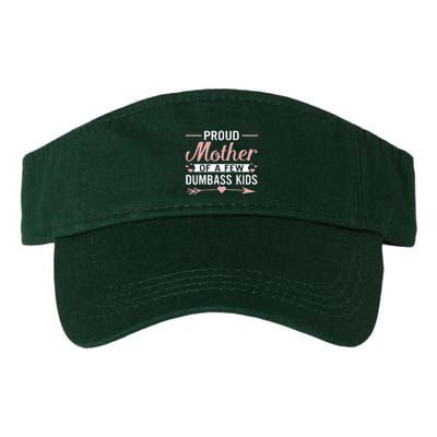 Proud Mother Of A Few Dumbass Visor