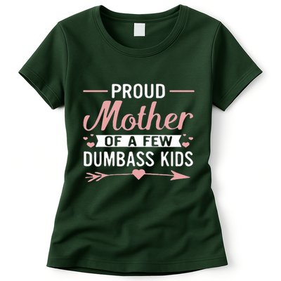Proud Mother Of A Few Dumbass Womens T-Shirt