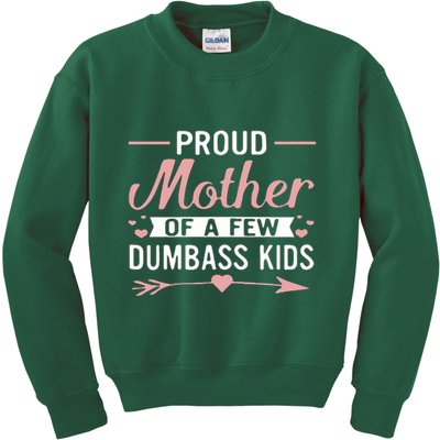 Proud Mother Of A Few Dumbass Kids Sweatshirt