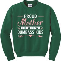 Proud Mother Of A Few Dumbass Kids Sweatshirt