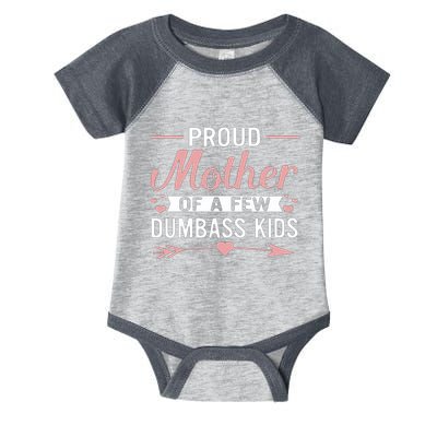 Proud Mother Of A Few Dumbass Infant Baby Jersey Bodysuit