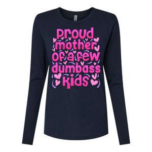 Proud Mom Of A Few Dumbass Children Womens Cotton Relaxed Long Sleeve T-Shirt