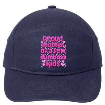 Proud Mom Of A Few Dumbass Children 7-Panel Snapback Hat